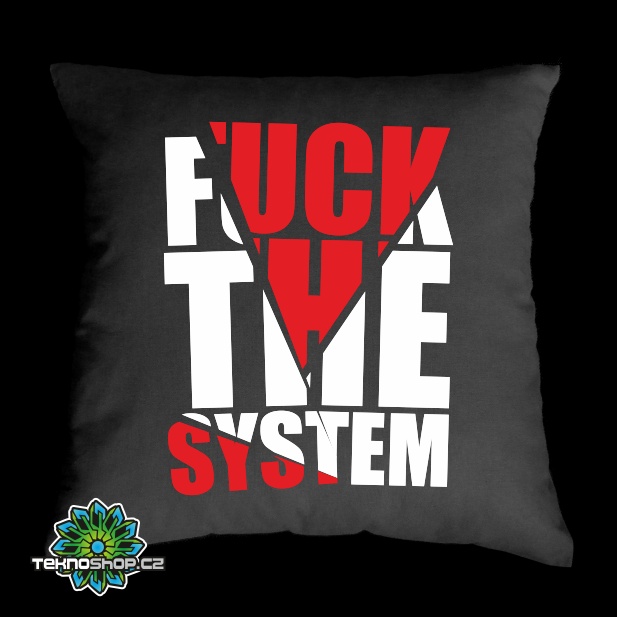 TEKNOSHOP Fuck The System tekno polštářek s potiskem